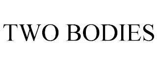 TWO BODIES trademark