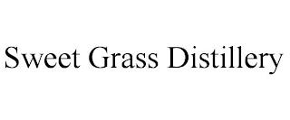 SWEET GRASS DISTILLERY trademark