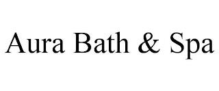 AURA BATH & SPA trademark