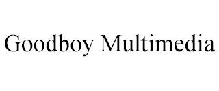 GOODBOY MULTIMEDIA trademark