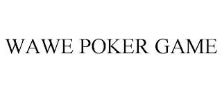 WAWE POKER GAME trademark