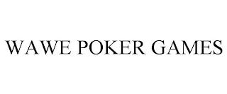 WAWE POKER GAMES trademark