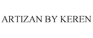 ARTIZAN BY KEREN trademark