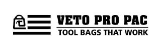 VETO PRO PAC TOOL BAGS THAT WORK trademark