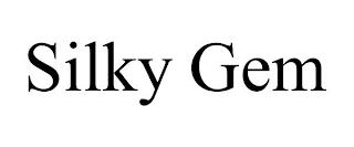 SILKY GEM trademark