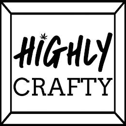 HIGHLY CRAFTY trademark