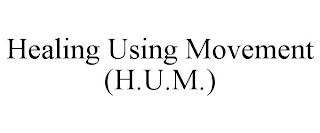 HEALING USING MOVEMENT (H.U.M.) trademark