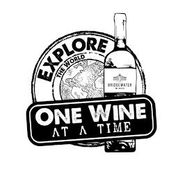 EXPLORE THE WORLD ONE WINE AT A TIME BRIDGEWATER WINES trademark