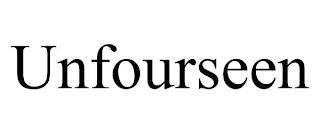 UNFOURSEEN trademark