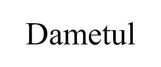 DAMETUL trademark