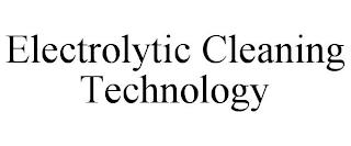 ELECTROLYTIC CLEANING TECHNOLOGY trademark