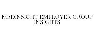 MEDINSIGHT EMPLOYER GROUP INSIGHTS trademark