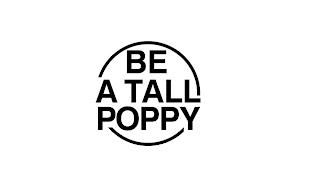 BE A TALL POPPY trademark