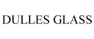 DULLES GLASS trademark