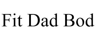 FIT DAD BOD trademark