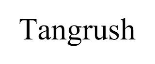 TANGRUSH trademark