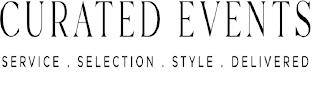 CURATED EVENTS SERVICE . SELECTION . STYLE . DELIVERED trademark