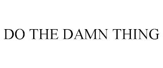 DO THE DAMN THING trademark