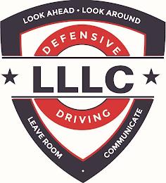 LOOK AHEAD · LOOK AROUND LLLC DEFENSIVE DRIVING LEAVE ROOM · COMMUNICATE trademark