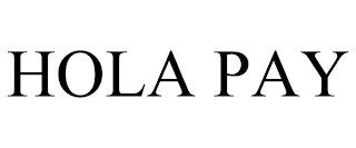 HOLA PAY trademark