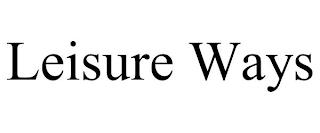 LEISURE WAYS trademark