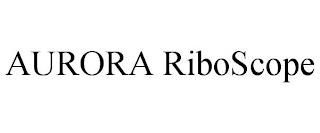 AURORA RIBOSCOPE trademark