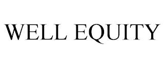 WELL EQUITY trademark