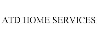 ATD HOME SERVICES trademark