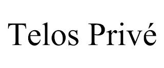 TELOS PRIVÉ trademark