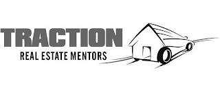 TRACTION REAL ESTATE MENTORS trademark