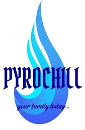 PYROCHILL YOUR FAMILY TODAY... trademark