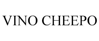 VINO CHEEPO trademark