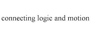 CONNECTING LOGIC AND MOTION trademark