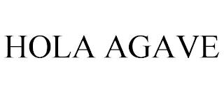 HOLA AGAVE trademark