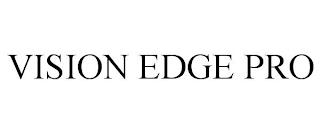 VISION EDGE PRO trademark