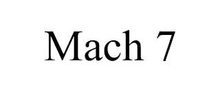 MACH 7 trademark