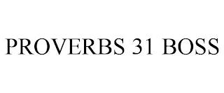 PROVERBS 31 BOSS trademark