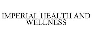 IMPERIAL HEALTH AND WELLNESS trademark