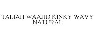 TALIAH WAAJID KINKY WAVY NATURAL trademark