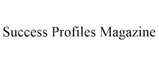 SUCCESS PROFILES MAGAZINE trademark