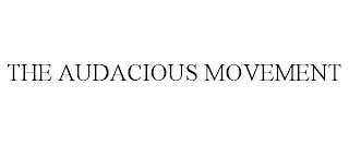 THE AUDACIOUS MOVEMENT trademark