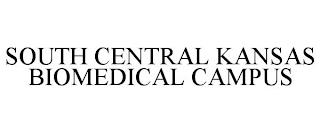 SOUTH CENTRAL KANSAS BIOMEDICAL CAMPUS trademark