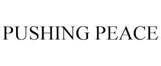 PUSHING PEACE trademark