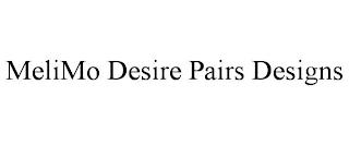 MELIMO DESIRE PAIRS DESIGNS trademark