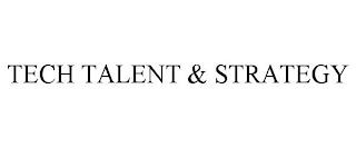 TECH TALENT & STRATEGY trademark