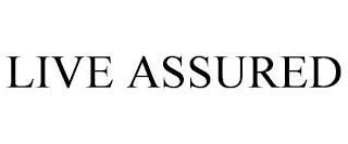 LIVE ASSURED trademark