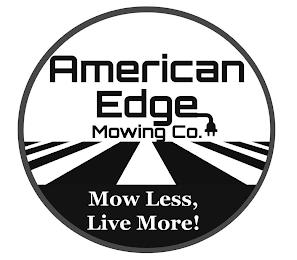 AMERICAN EDGE MOWING CO. MOW LESS LIVE MORE! trademark