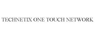 TECHNETIX ONE TOUCH NETWORK trademark