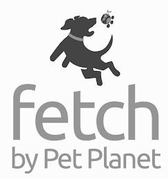 FETCH BY PET PLANET trademark