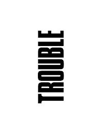 TROUBLE trademark